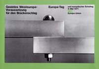 Volker Noth, Plakat, Europa-Tag und europäischer Schultag, Geeintes Westeuropa – Voraussetzung für den Brückenschlag, Europa-Union, 1971, Format: 59,4 x 84 cm